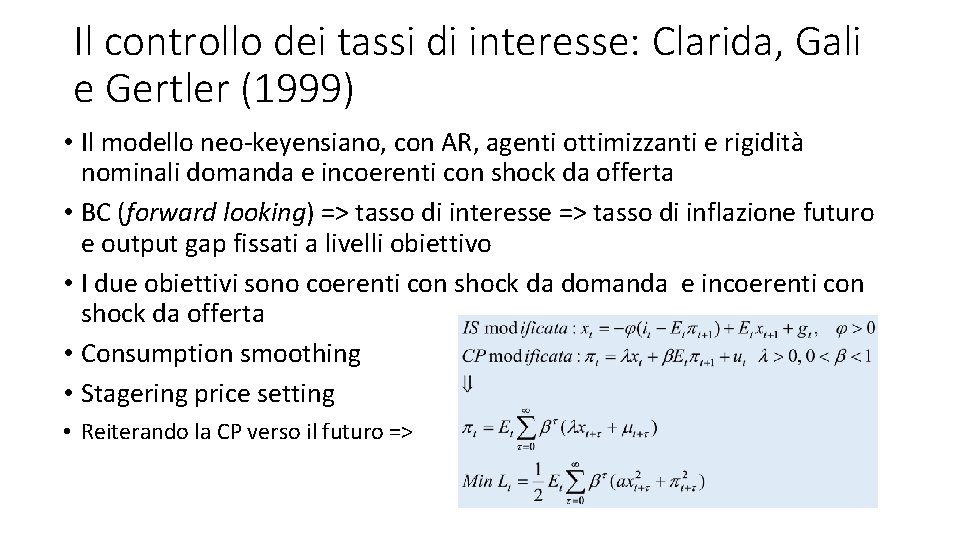 Il controllo dei tassi di interesse: Clarida, Gali e Gertler (1999) • Il modello