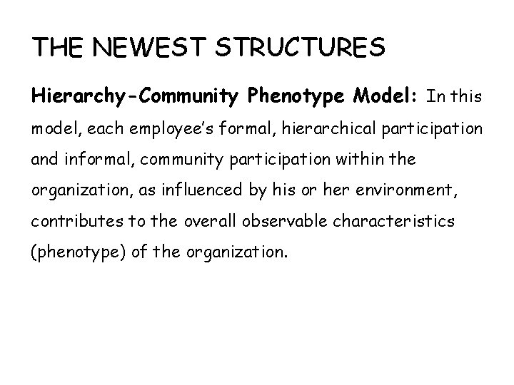 THE NEWEST STRUCTURES Hierarchy-Community Phenotype Model: In this model, each employee’s formal, hierarchical participation