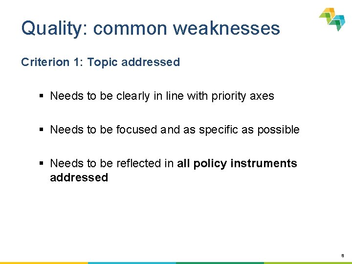 Quality: common weaknesses Criterion 1: Topic addressed § Needs to be clearly in line