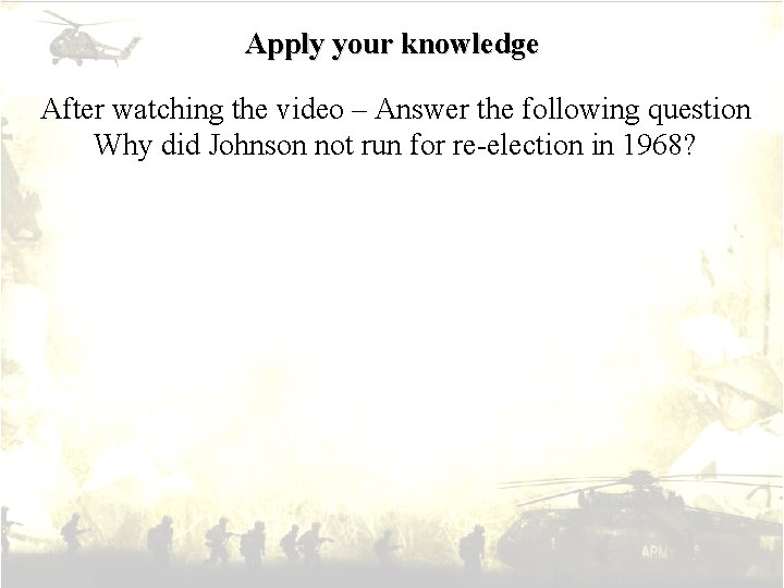 Apply your knowledge After watching the video – Answer the following question Why did