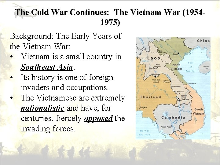 The Cold War Continues: The Vietnam War (19541975) Background: The Early Years of the