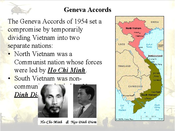 Geneva Accords The Geneva Accords of 1954 set a compromise by temporarily dividing Vietnam