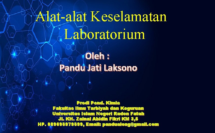 Alat-alat Keselamatan Laboratorium Oleh : Pandu Jati Laksono Prodi Pend. Kimia Fakultas Ilmu Tarbiyah