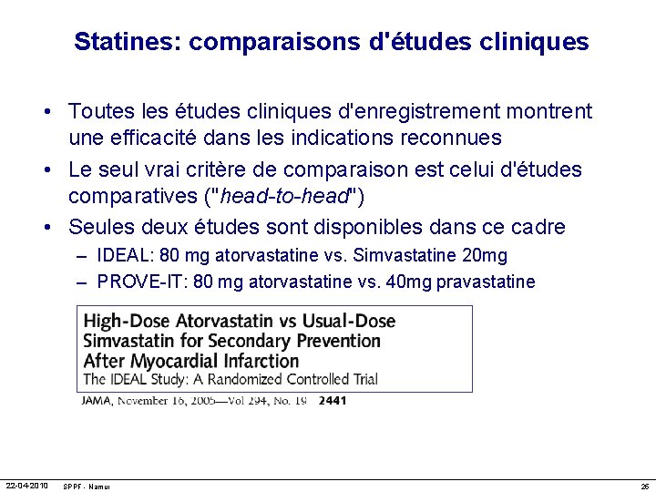 Statines: comparaisons d'études cliniques • Toutes les études cliniques d'enregistrement montrent une efficacité dans