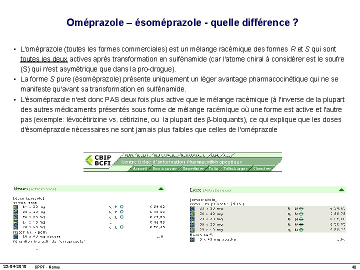 Oméprazole – ésoméprazole - quelle différence ? • L'oméprazole (toutes les formes commerciales) est