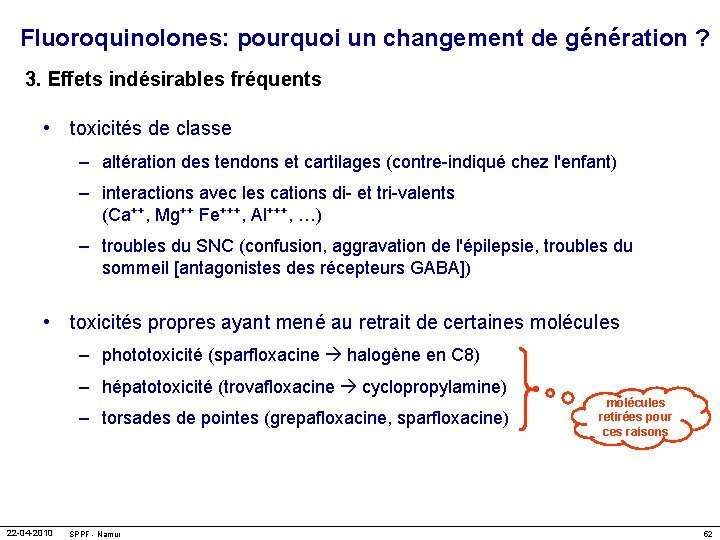 Fluoroquinolones: pourquoi un changement de génération ? 3. Effets indésirables fréquents • toxicités de