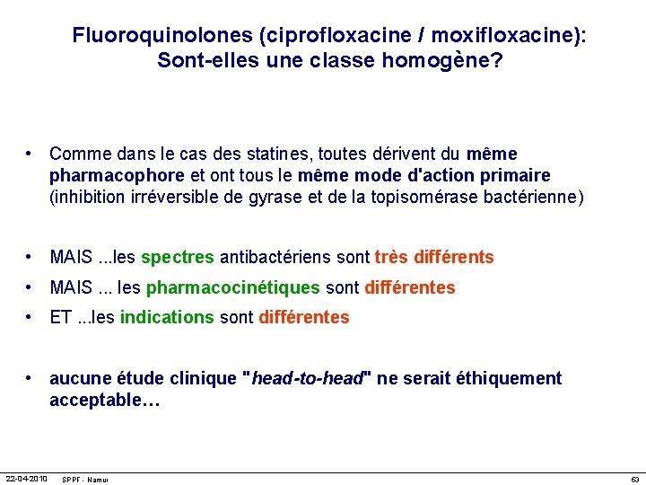 Fluoroquinolones (ciprofloxacine / moxifloxacine): Sont-elles une classe homogène? • Comme dans le cas des