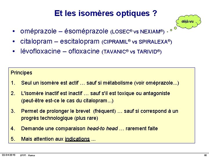 Et les isomères optiques ? déjà vu • oméprazole – ésoméprazole (LOSEC® vs NEXIAM®)