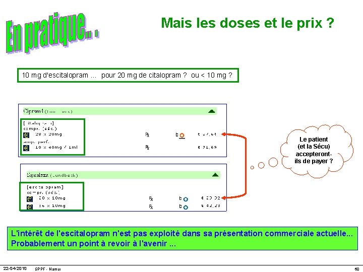 Mais les doses et le prix ? 10 mg d'escitalopram … pour 20 mg