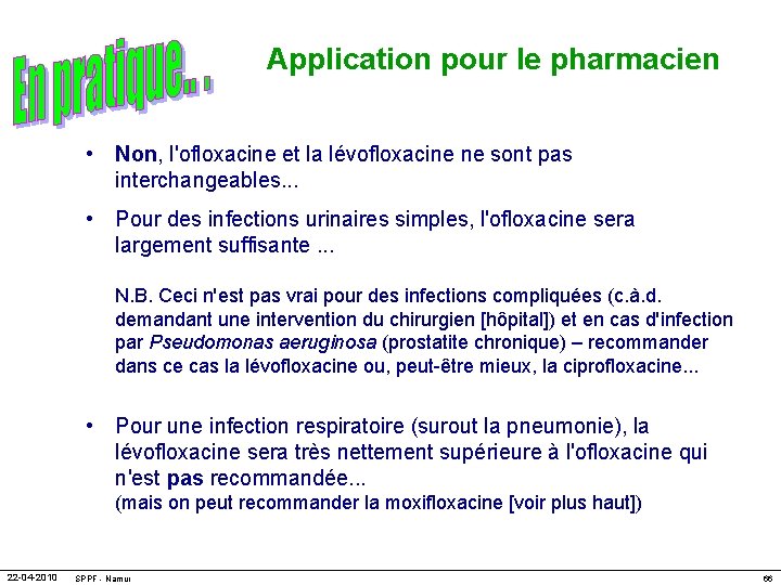 Application pour le pharmacien • Non, l'ofloxacine et la lévofloxacine ne sont pas interchangeables.