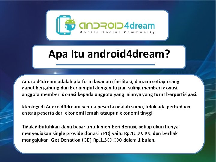 Apa Itu android 4 dream? Android 4 dream adalah platform layanan (fasilitas), dimana setiap
