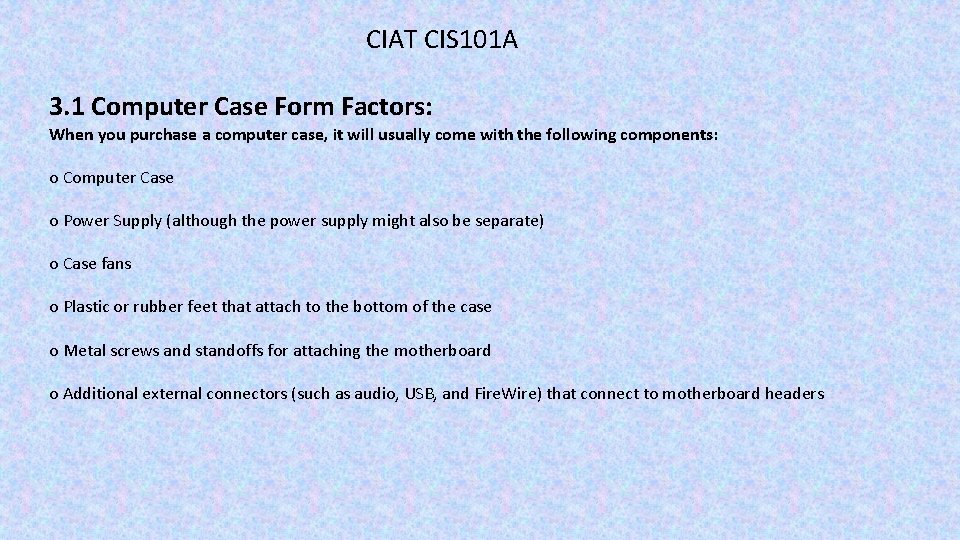CIAT CIS 101 A 3. 1 Computer Case Form Factors: When you purchase a