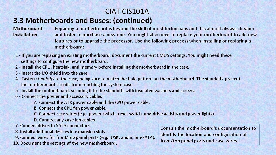 CIAT CIS 101 A 3. 3 Motherboards and Buses: (continued) Motherboard Installation Repairing a