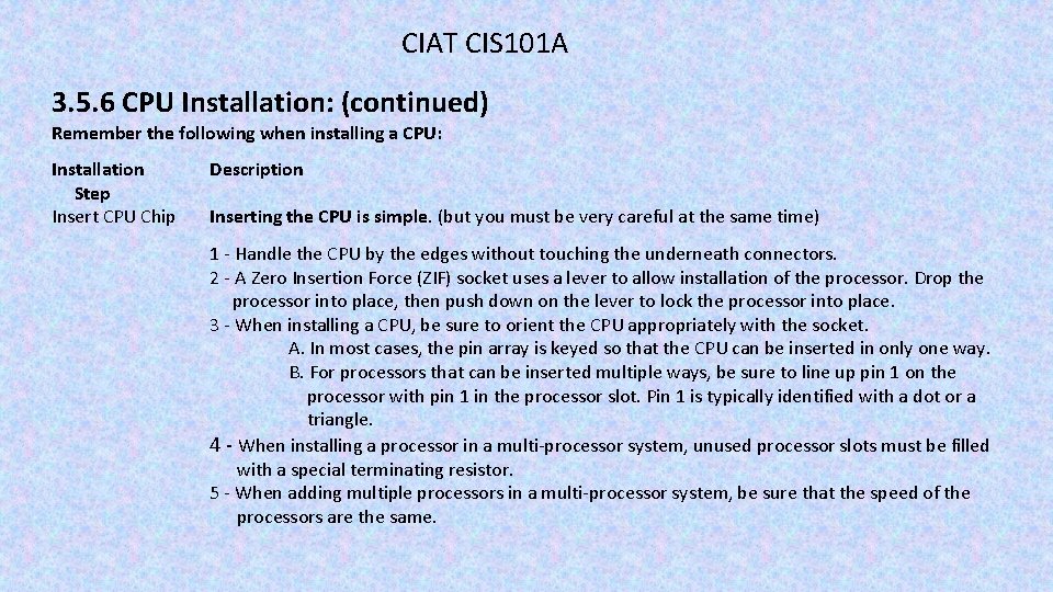 CIAT CIS 101 A 3. 5. 6 CPU Installation: (continued) Remember the following when