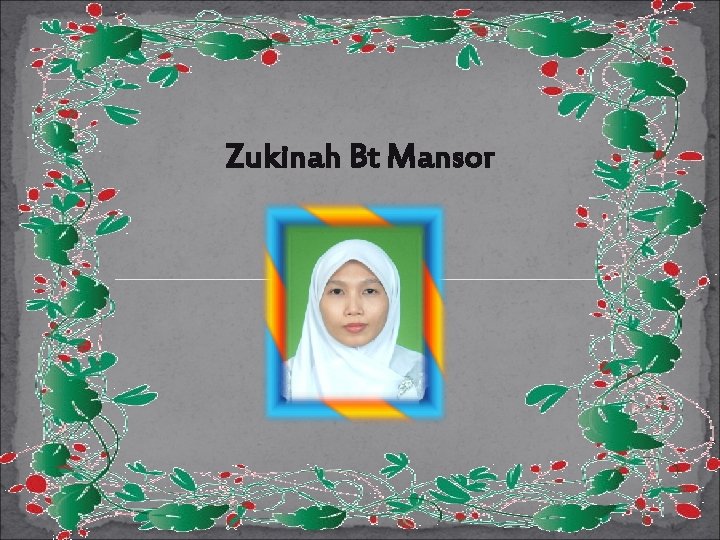Zukinah Bt Mansor 