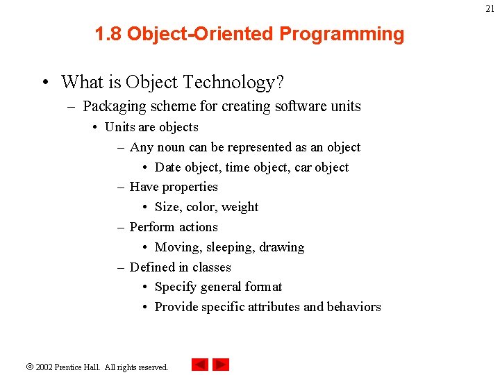 21 1. 8 Object-Oriented Programming • What is Object Technology? – Packaging scheme for 21 1. 8 Object-Oriented Programming • What is Object Technology? – Packaging scheme for