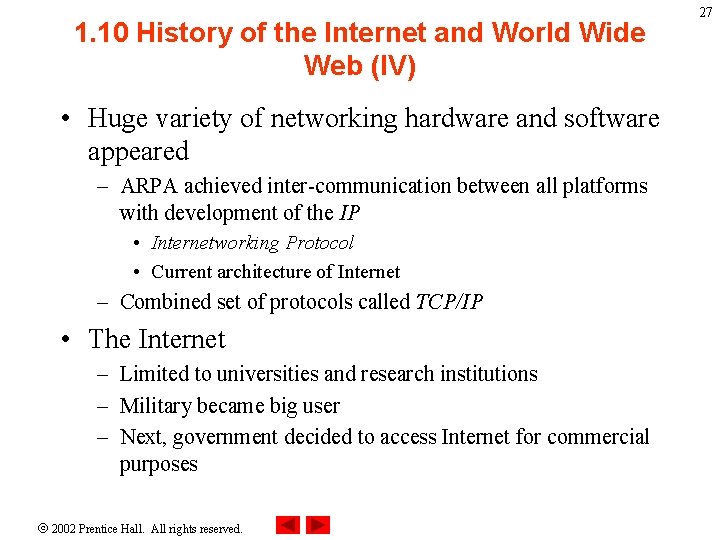 1. 10 History of the Internet and World Wide Web (IV) • Huge variety 1. 10 History of the Internet and World Wide Web (IV) • Huge variety