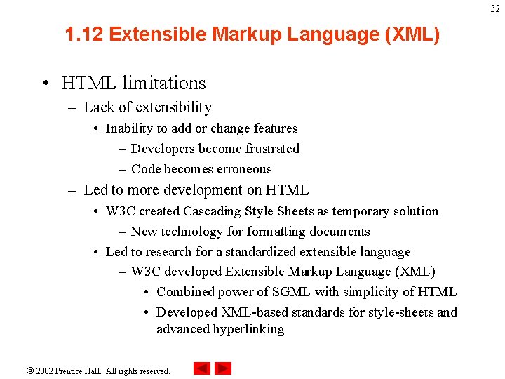 32 1. 12 Extensible Markup Language (XML) • HTML limitations – Lack of extensibility 32 1. 12 Extensible Markup Language (XML) • HTML limitations – Lack of extensibility