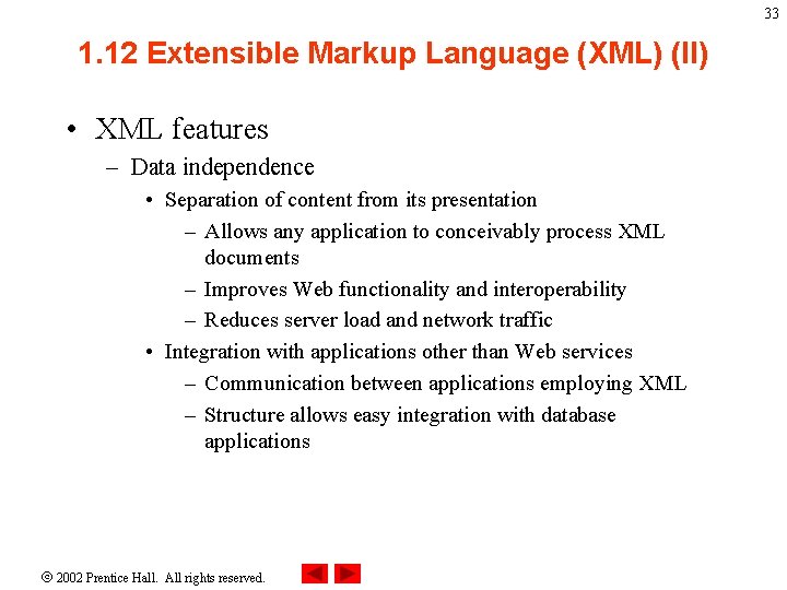 33 1. 12 Extensible Markup Language (XML) (II) • XML features – Data independence 33 1. 12 Extensible Markup Language (XML) (II) • XML features – Data independence
