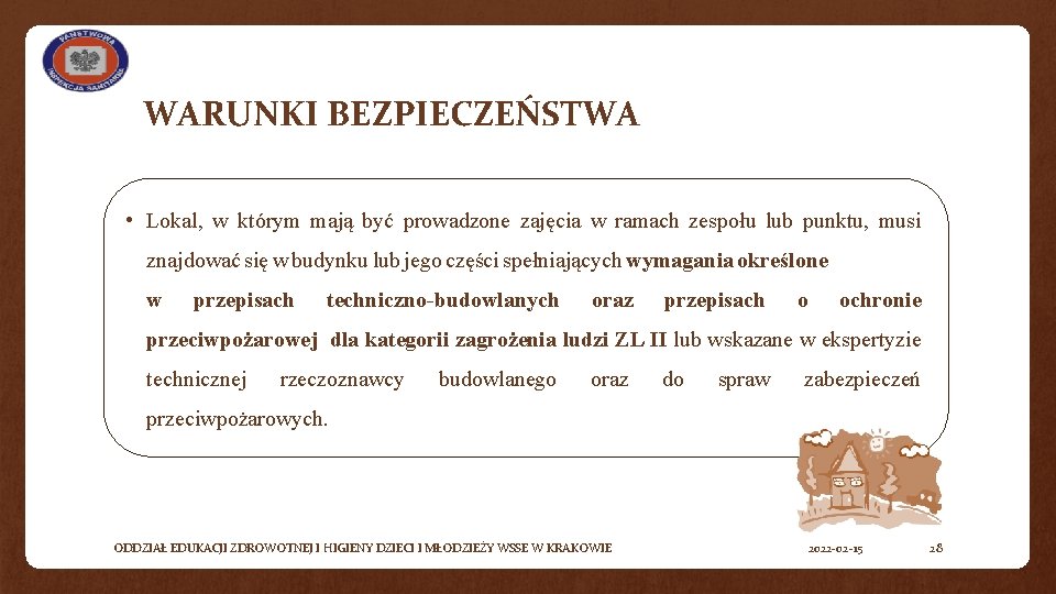 WARUNKI BEZPIECZEŃSTWA • Lokal, w którym mają być prowadzone zajęcia w ramach zespołu lub