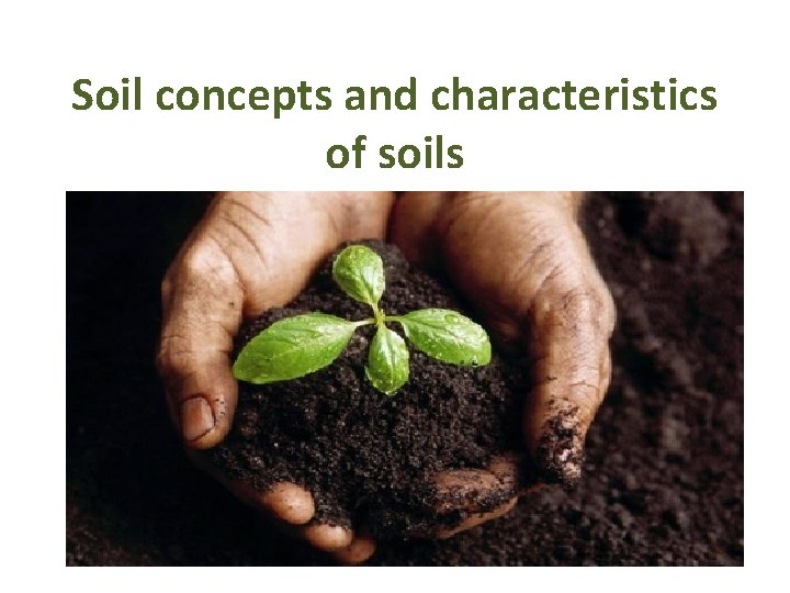 Soil concepts and characteristics of soils 