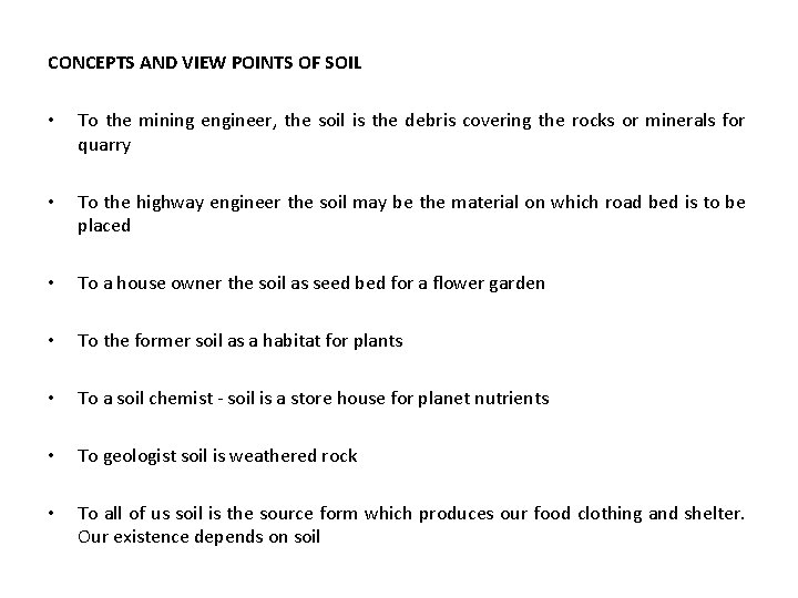 CONCEPTS AND VIEW POINTS OF SOIL • To the mining engineer, the soil is