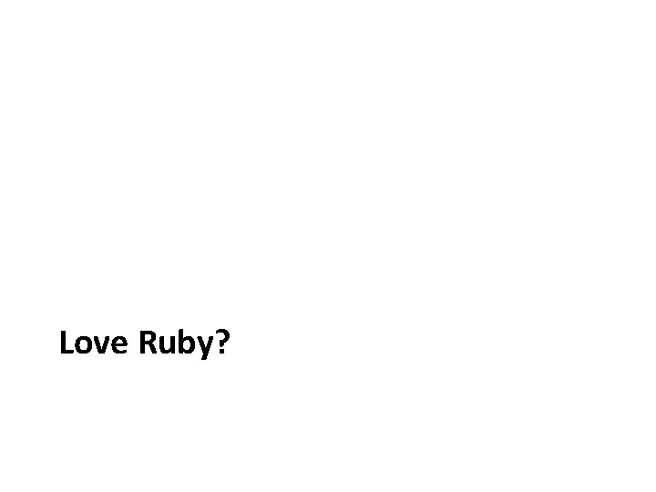 Love Ruby? 