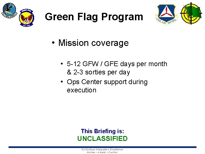 Green Flag Program • Mission coverage • 5 -12 GFW / GFE days per