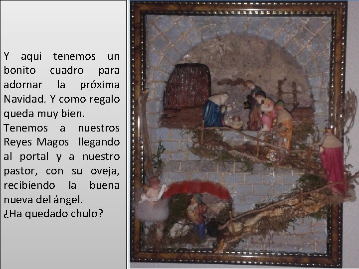 Y aquí tenemos un bonito cuadro para adornar la próxima Navidad. Y como regalo
