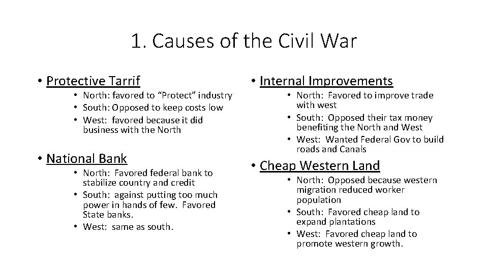 1. Causes of the Civil War • Protective Tarrif • Internal Improvements • National