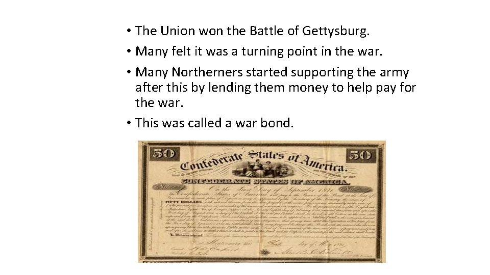  • The Union won the Battle of Gettysburg. • Many felt it was