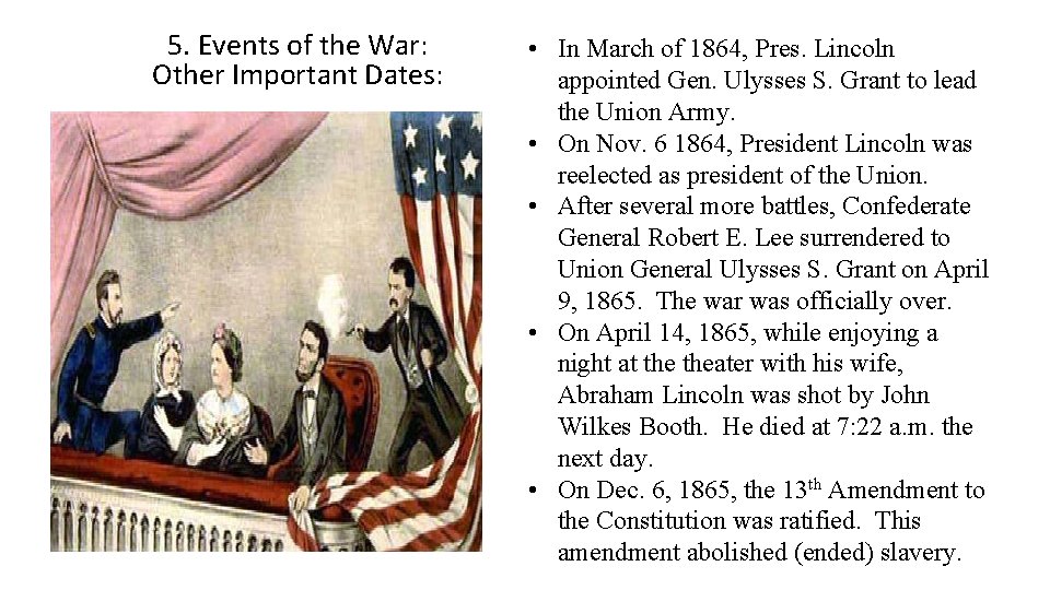 5. Events of the War: Other Important Dates: • In March of 1864, Pres.