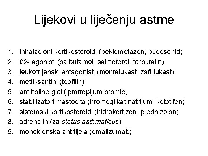 Lijekovi u liječenju astme 1. 2. 3. 4. 5. 6. 7. 8. 9. inhalacioni