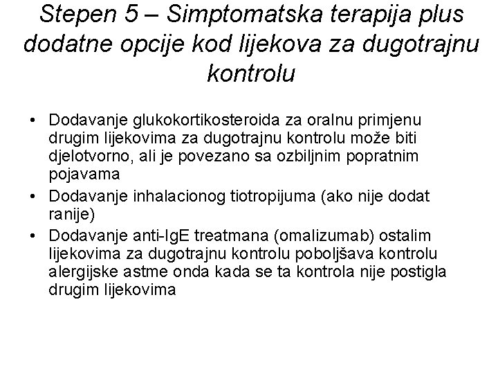 Stepen 5 – Simptomatska terapija plus dodatne opcije kod lijekova za dugotrajnu kontrolu •