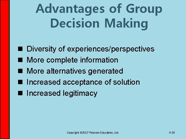 Advantages of Group Decision Making n n n Diversity of experiences/perspectives More complete information