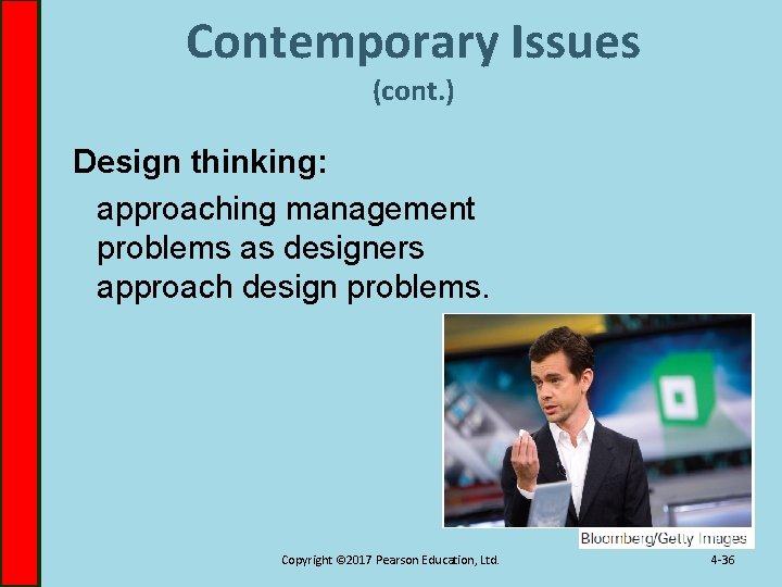 Contemporary Issues (cont. ) Design thinking: approaching management problems as designers approach design problems.