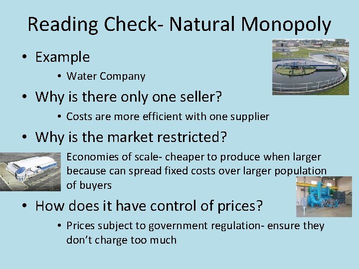 Reading Check- Natural Monopoly • Example • Water Company • Why is there only