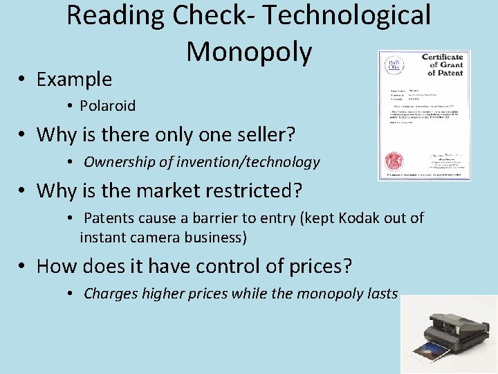 Reading Check- Technological Monopoly • Example • Polaroid • Why is there only one