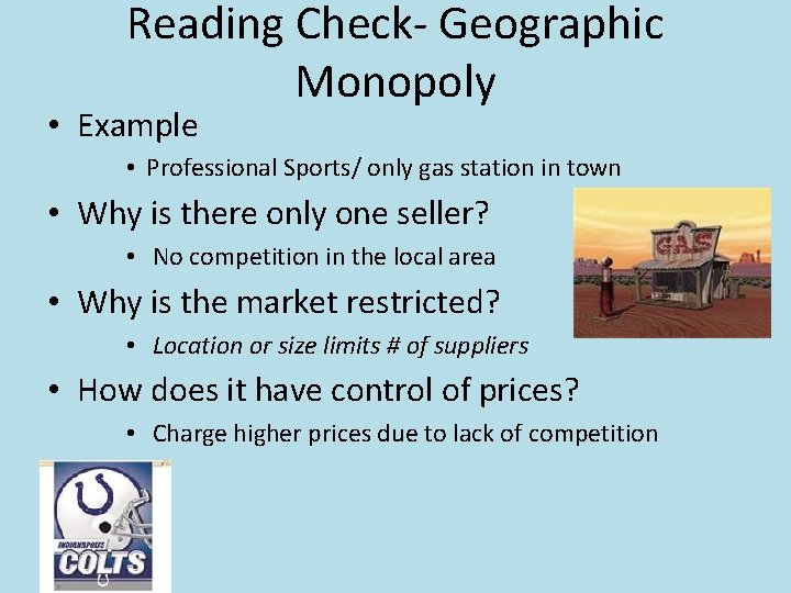 Reading Check- Geographic Monopoly • Example • Professional Sports/ only gas station in town