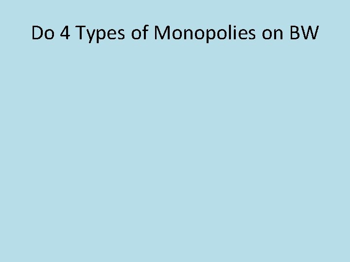 Do 4 Types of Monopolies on BW 