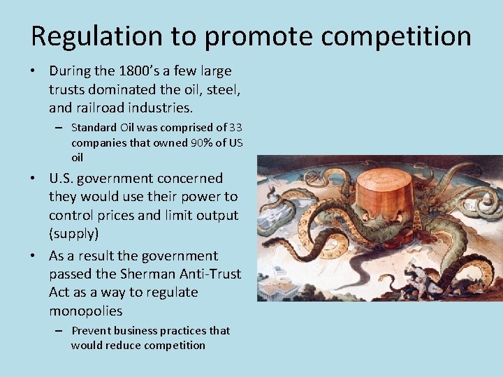 Regulation to promote competition • During the 1800’s a few large trusts dominated the