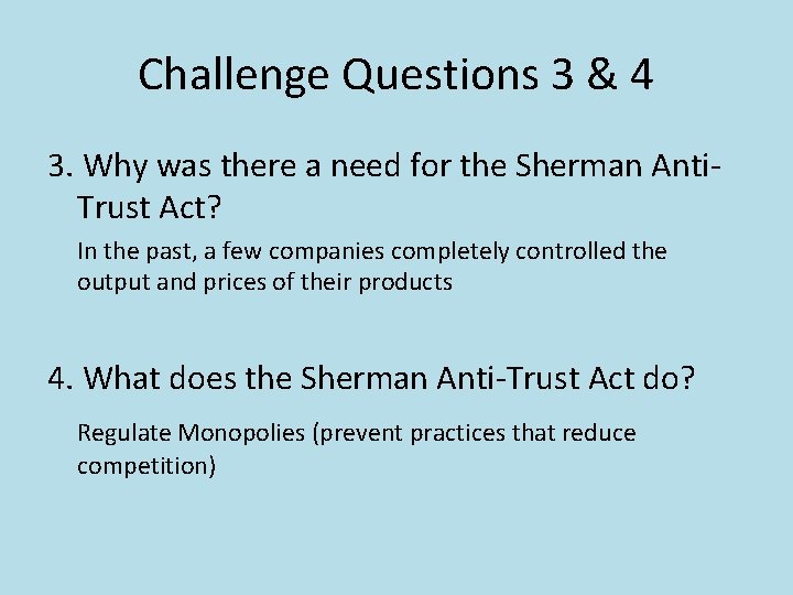 Challenge Questions 3 & 4 3. Why was there a need for the Sherman