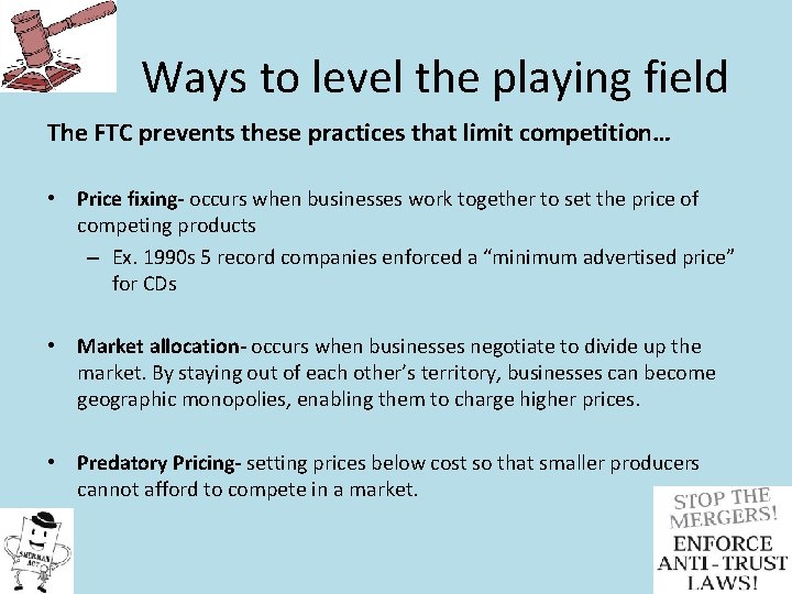 Ways to level the playing field The FTC prevents these practices that limit competition…