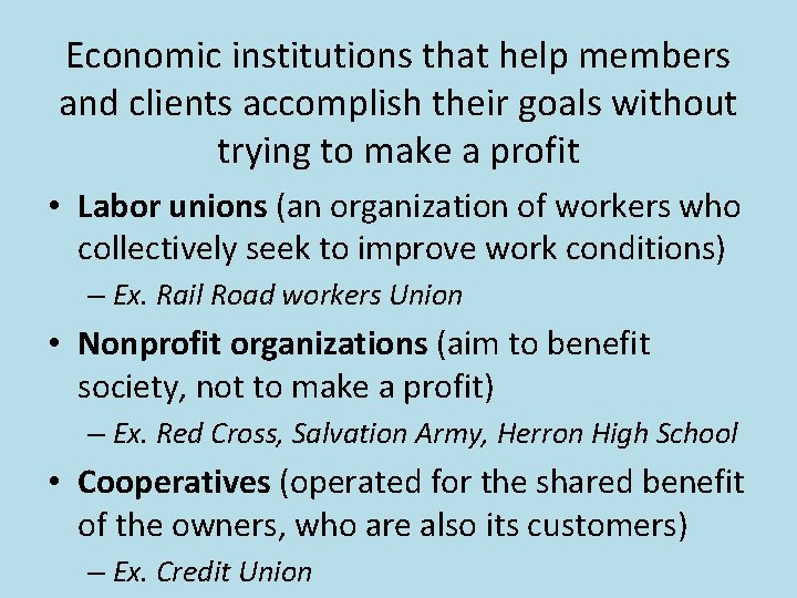 Economic institutions that help members and clients accomplish their goals without trying to make