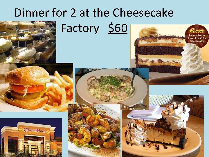 Dinner for 2 at the Cheesecake Factory $60 