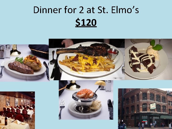 Dinner for 2 at St. Elmo’s $120 