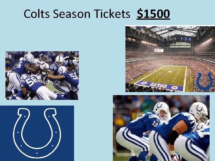 Colts Season Tickets $1500 