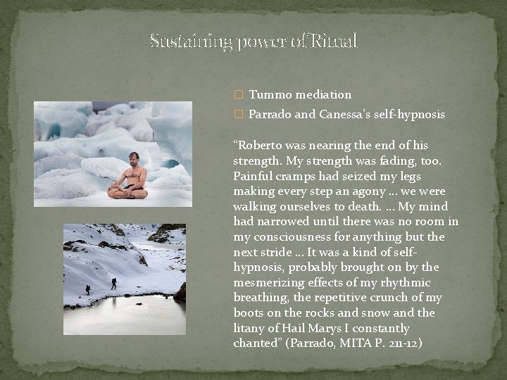 Sustaining power of Ritual � Tummo mediation � Parrado and Canessa’s self-hypnosis “Roberto was