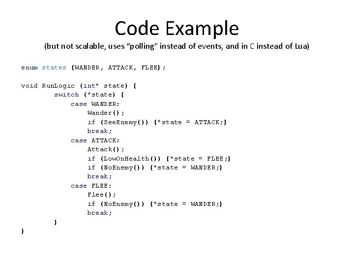 Code Example (but not scalable, uses “polling” instead of events, and in C instead