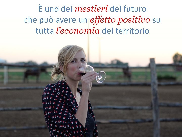 È uno dei mestieri del futuro che può avere un effetto positivo su tutta